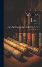 Works: Some Specialities In The Life Of Bishop Hall. Letter From The Tower. Bishop Hall's Hard Measure. Contemplations On The