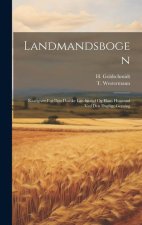 Landmandsbogen: Raadgiver For Den Danske Landmand Og Hans Husstand Ved Den Daglige Gerning