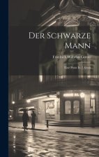 Der Schwarze Mann: Eine Posse In 2 Akten