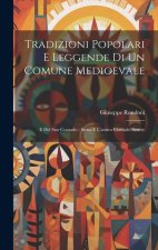 Tradizioni Popolari E Leggende Di Un Comune Medioevale: E Del Suo Contado: Siena E L'antico Contado Senese