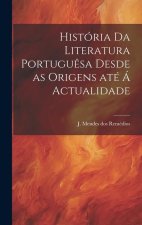História da literatura portugu?sa desde as origens até á actualidade