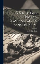 O srodstvie iazyka slavianskago s sanskritskim
