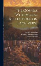 The Gospels With Moral Reflections on Each Verse; Volume 02