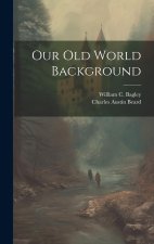 Our Old World Background