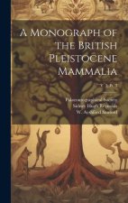A Monograph of the British Pleistocene Mammalia; v. 3; pt. 3