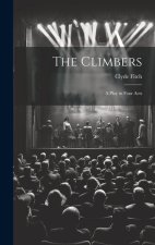 The Climbers: A Play in Four Acts