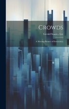 Crowds: A Moving-Picture of Democracy