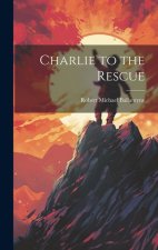 Charlie to the Rescue