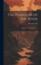 The Phantom of the River: A Sequel to 
