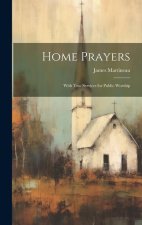 Home Prayers: With Two Services for Public Worship