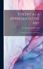 Poetry as a Representative Art: An Essay in Comparative Aesthetics