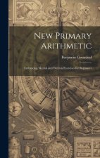 New Primary Arithmetic: Embracing Mental and Written Exercises for Beginners