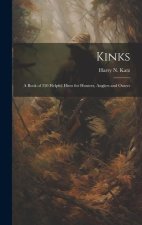 Kinks: A Book of 250 Helpful Hints for Hunters, Anglers and Outers