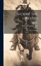 Nick of the Woods: A Story of Kentucky; Volume III