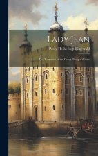 Lady Jean: The Romance of the Great Douglas Cause