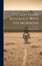 Fifteen Years' Residence With the Mormons