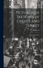 Picturesque Sketches of Greece and Turkey; Volume II