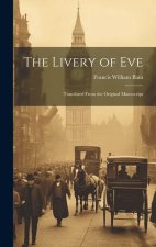 The Livery of Eve: Translated From the Original Manuscript