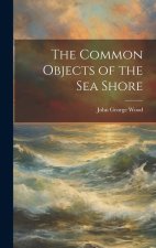 The Common Objects of the Sea Shore