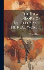 The Ideal Theory of Barkeley and the Real World