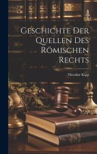 Geschichte der Quellen des Römischen Rechts