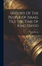 History Of The People Of Israel Till The Time Of King David