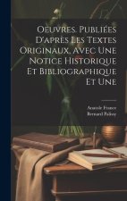 Oeuvres. Publiées d'apr?s les textes originaux, avec une notice historique et bibliographique et une