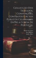 Collecç?o dos tratados, convenç?es, contratos e actos publicos celebrados entre a coroa de Portugal