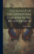 Catalogue of the Lepidoptera Phal?n? in the British Museum