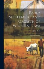 Early Settlement and Growth of Western Iowa; or, Reminiscences