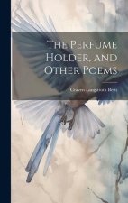 The Perfume Holder, and Other Poems