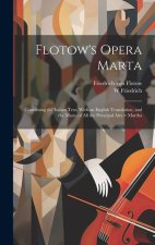 Flotow's Opera Marta: Containing the Italian Text, With an English Translation, and the Music of all the Principal Airs = Martha