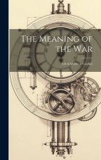 The Meaning of the war; Life & Matter in Conflict