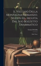 Il vecchio della montagna; romanzo. Nuova ed., seguita dal suo bozzetto drammatico: Odio vince