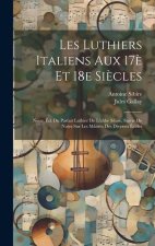 Les luthiers italiens aux 17? et 18e si?cles; nouv. éd. du Parfait luthier de l'abbé Sibire, suivie de notes sur les mâitres des diverses écoles