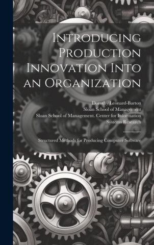 Introducing Production Innovation Into an Organization: Structured Methods for Producing Computer Software