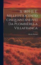 Il 1859 [i. e. milleottocentocinquantanove] da Plombi?res a Villafranca