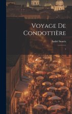 Voyage de condotti?re: 1