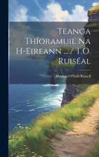 Teanga Thíoramuil Na H-Eireann ... / T.O. Ruiséal