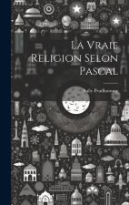 La Vraie Religion Selon Pascal