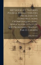 Méthodes et théories pour la résolution des probl?mes de constructions géométriques, avec application ? plus de 400 probl?mes. Traduit par O. Chemin