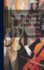 Music And Nationalism A Study Of English Opera