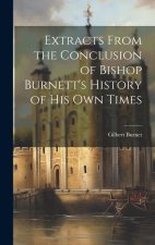 Extracts From the Conclusion of Bishop Burnett's History of His Own Times