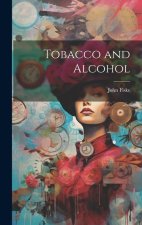 Tobacco and Alcohol