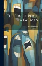 The Fun of Being a Fat Man