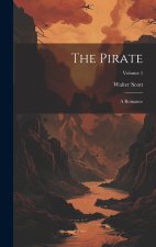 The Pirate: A Romance; Volume 1