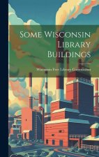 Some Wisconsin Library Buildings