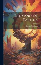 The Story of Parthia