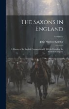 The Saxons in England: A History of the English Commonwealth Till the Period of the Norman Conquest; Volume 2