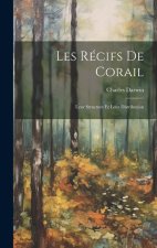Les Récifs De Corail: Leur Structure Et Leur Distribution